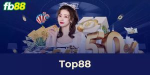 Nhà Cái TOP88 - Review Chân Thực Web Cược Số 1 Việt Nam